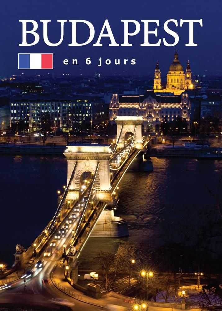 Budapest en 6 jours - budapest 6 nap alatt - francia Budapest en 6 jours - budapest 6 nap alatt - francia