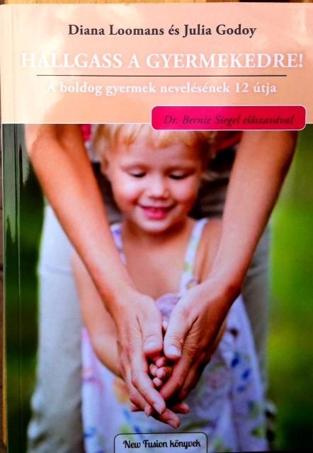Hallgass a gyermekedre! - a boldog gyermek nevelésének 12 útja Hallgass a gyermekedre! - a boldog gyermek nevelésének 12 útja