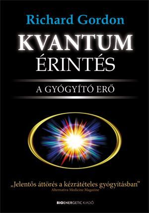 Kvantum érintés - a gyógyító erő Kvantum érintés - a gyógyító erő