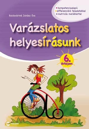 Varázslatos helyesírásunk 6. évfolyam Varázslatos helyesírásunk 6. évfolyam