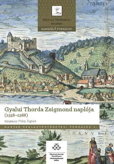 Gyalui thorda zsigmond naplója (1558-1568) Gyalui thorda zsigmond naplója (1558-1568)