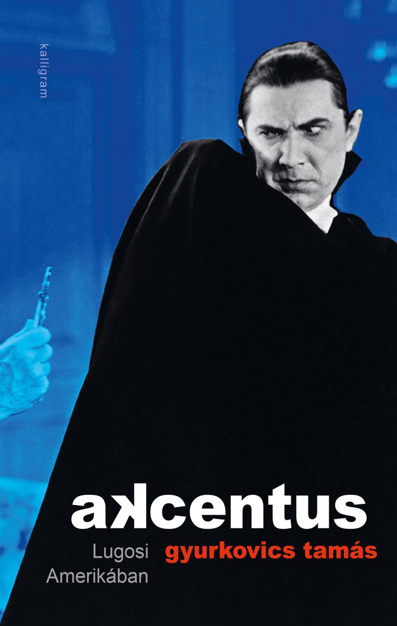Akcentus - lugosi amerikában Akcentus - lugosi amerikában