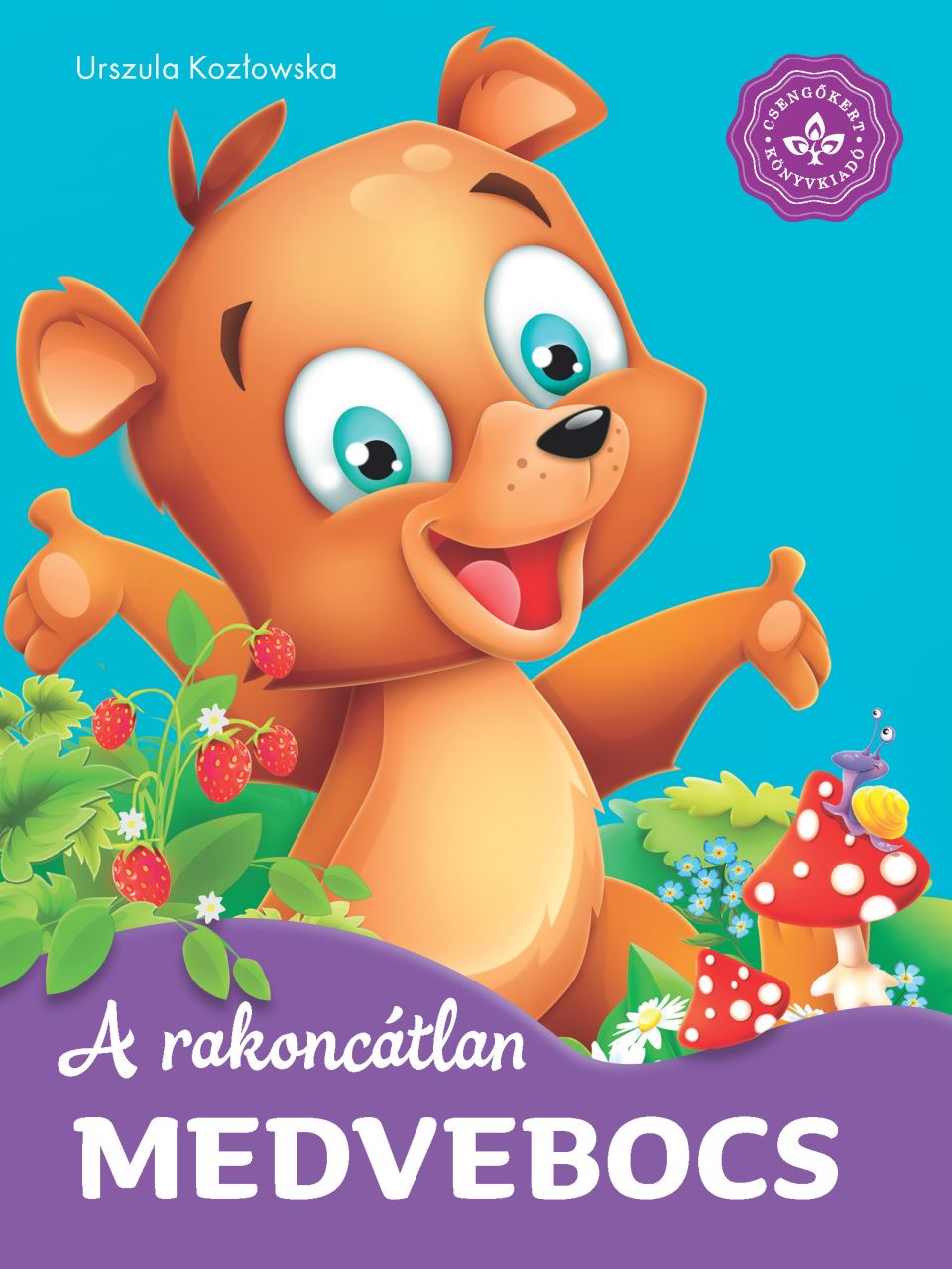 A rakoncátlan medvebocs kedvenc állatmeséim A rakoncátlan medvebocs kedvenc állatmeséim