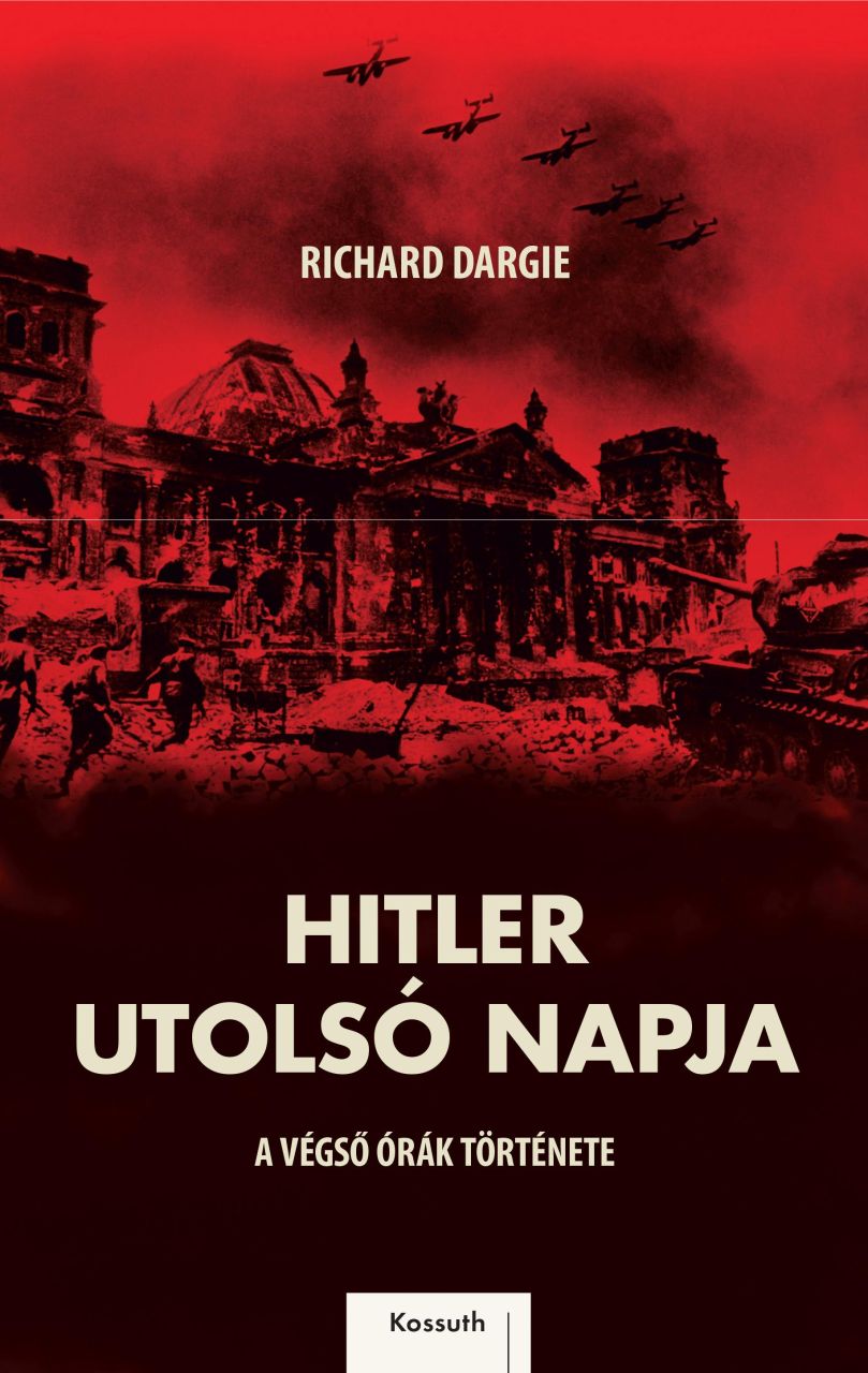 Hitler utolsó napja - a végső órák története Hitler utolsó napja - a végső órák története