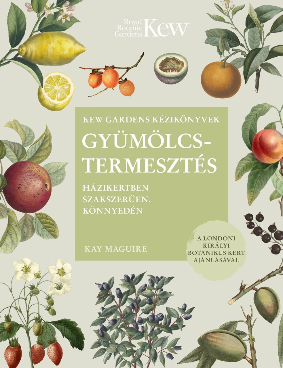 Gyümölcstermesztés - házikertben szakszerűen, könnyedén Gyümölcstermesztés - házikertben szakszerűen, könnyedén