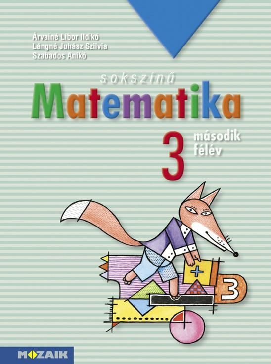 Sokszínű matematika 3. második félév (munkatankönyv) Sokszínű matematika 3. második félév (munkatankönyv)