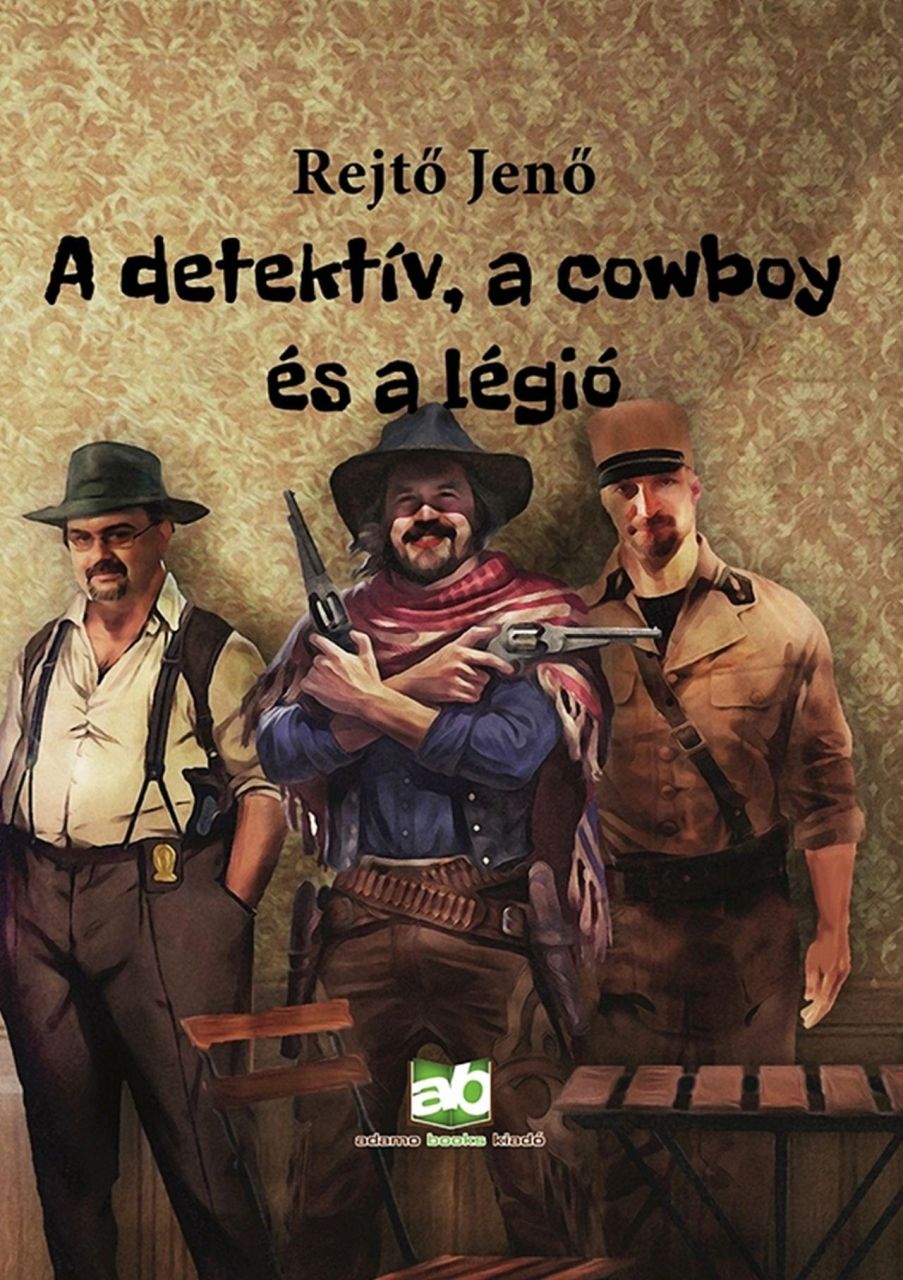 A detektív, a cowboy és a légió A detektív, a cowboy és a légió