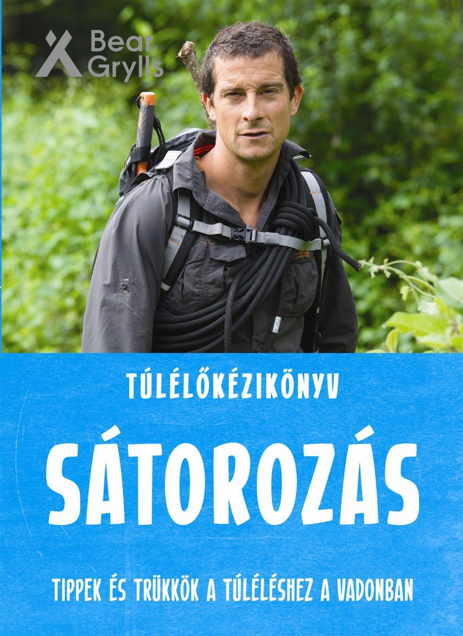 Sátorozás - túlélőkézikönyv Sátorozás - túlélőkézikönyv