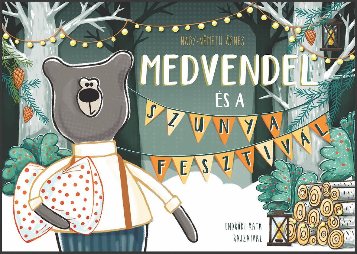 Medvendel és a szunyafesztivál Medvendel és a szunyafesztivál