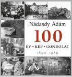 100 év - 100 kép - 100 gondolat 1890-1989 100 év - 100 kép - 100 gondolat 1890-1989