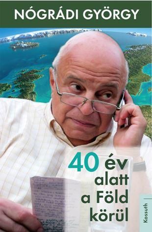 40 év alatt a föld körül 40 év alatt a föld körül