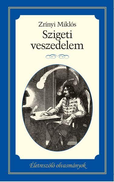 Szigeti veszedelem - életreszóló olvasmányok Szigeti veszedelem - életreszóló olvasmányok
