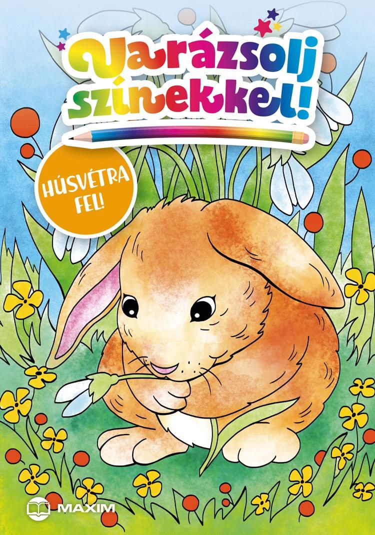 Varázsolj színekkel! - húsvétra fel! Varázsolj színekkel! - húsvétra fel!