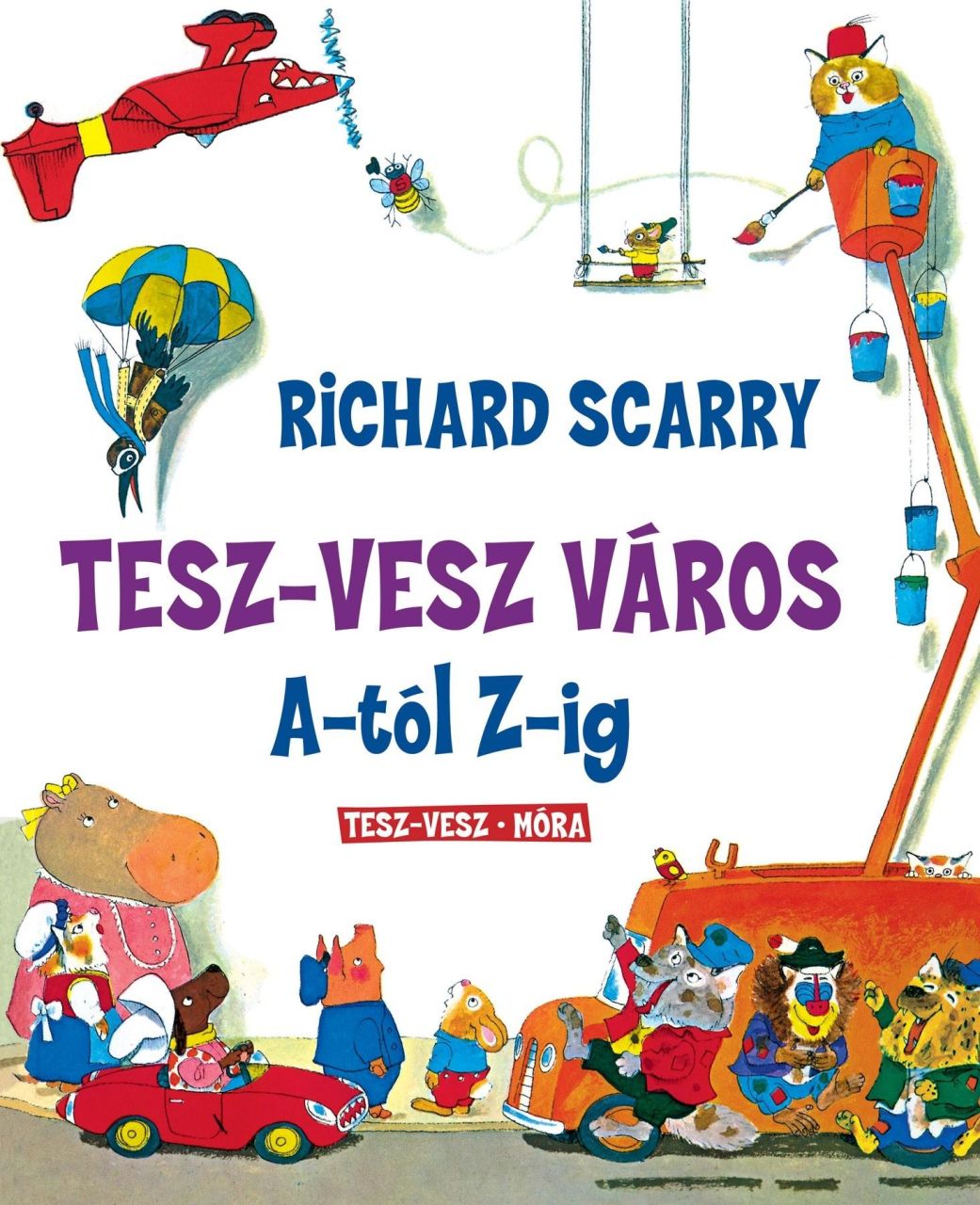 Tesz-vesz város a-tól z-ig Tesz-vesz város a-tól z-ig