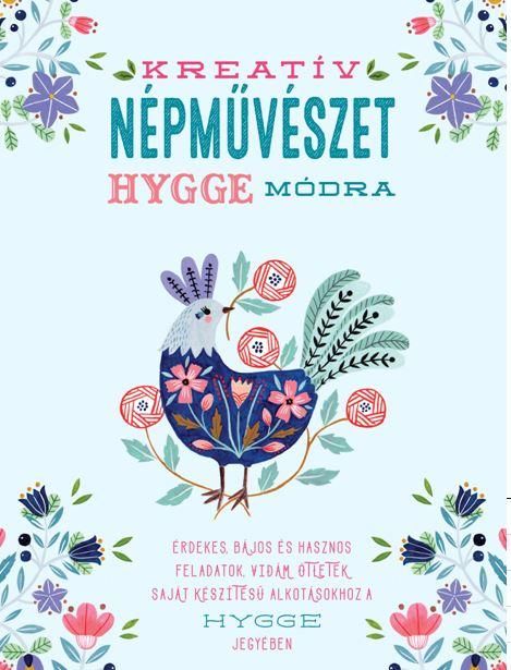 Kreatív népművészet hygge módra Kreatív népművészet hygge módra