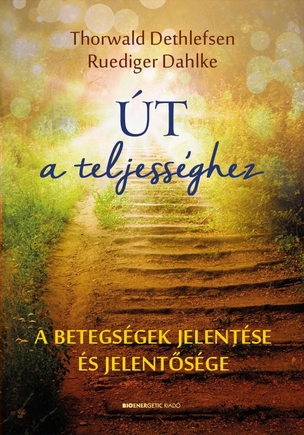 Út a teljességhez (új bórító, átdolgozott kiadás) Út a teljességhez (új bórító, átdolgozott kiadás)