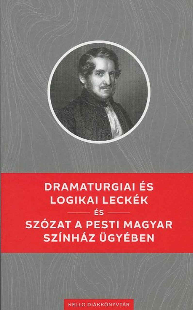 Dramaturgiai és logikai leckék / szózat a pesti magyar színház ügyében Dramaturgiai és logikai leckék / szózat a pesti magyar színház ügyében
