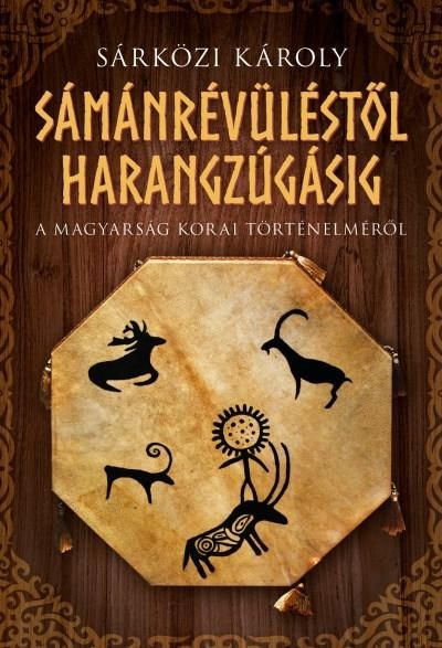 Sámánrévüléstől harangzúgásig - fűzött
