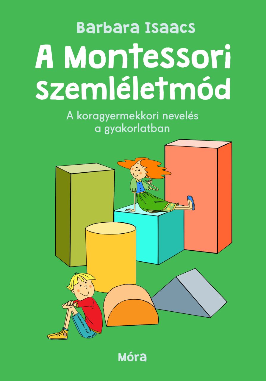 A montessori szemléletmód A montessori szemléletmód