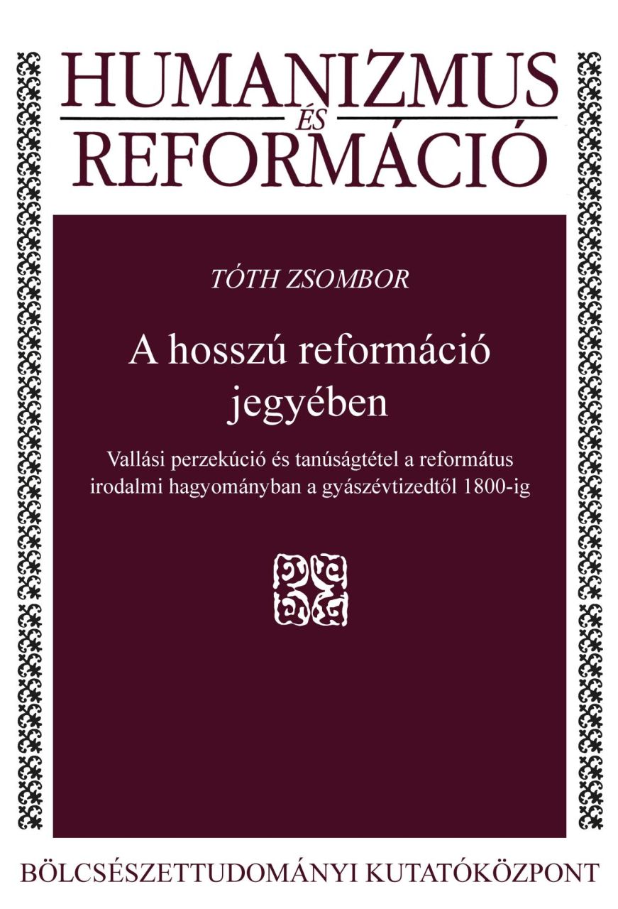 A hosszú reformáció jegyében - humanizmus és reformáció A hosszú reformáció jegyében - humanizmus és reformáció