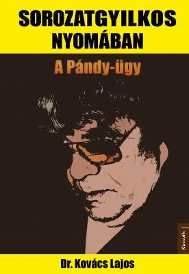 Sorozatgyilkos nyomában - a pándy-ügy Sorozatgyilkos nyomában - a pándy-ügy