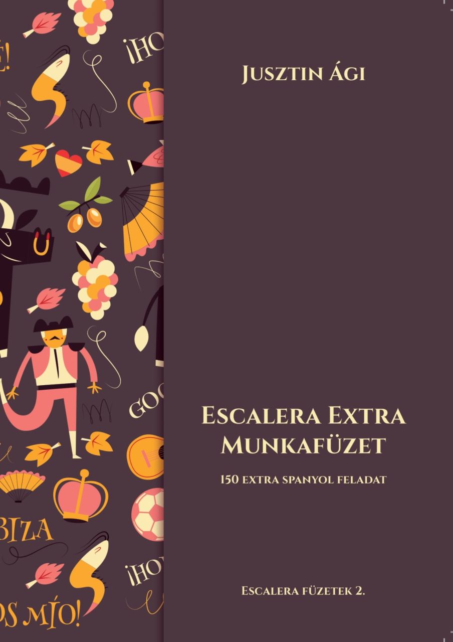 Escalera extra munkafüzet - 150 extra spanyol feladat Escalera extra munkafüzet - 150 extra spanyol feladat