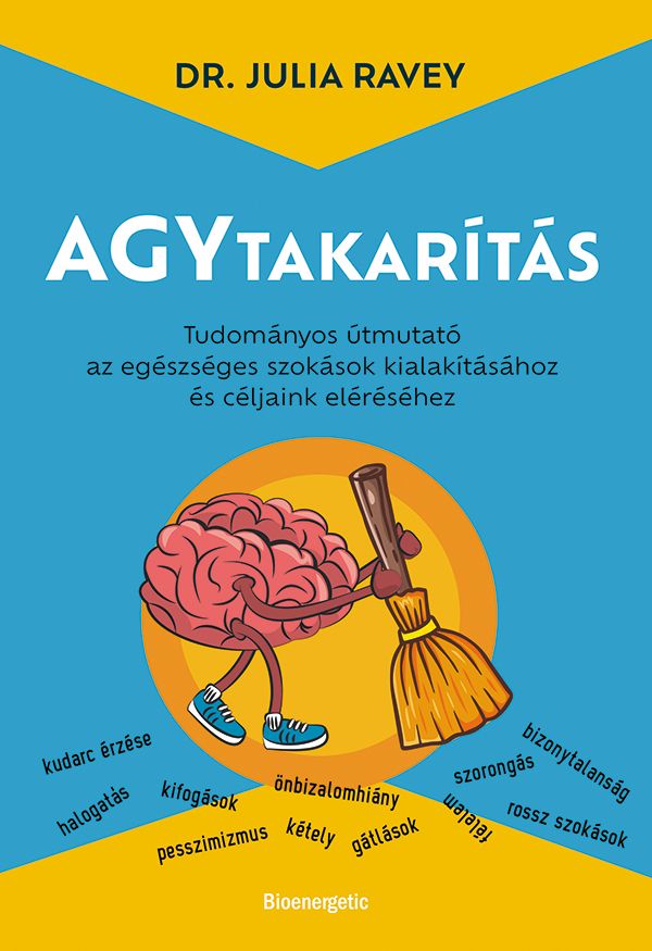 Agytakarítás - tudományos útmutató az egészséges szokások kialakításához