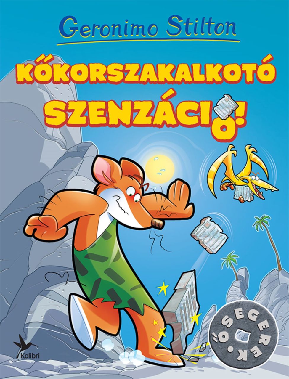 Kőkorszakalkotó szenzáció! Kőkorszakalkotó szenzáció!