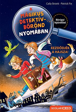 Kezdődjék a hajsza! - a mágikus detektívbőrönd nyomában 1. Kezdődjék a hajsza! - a mágikus detektívbőrönd nyomában 1.